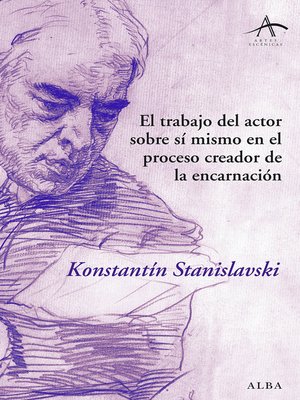 cover image of El trabajo del actor sobre sí mismo en el proceso creador de la encarnación